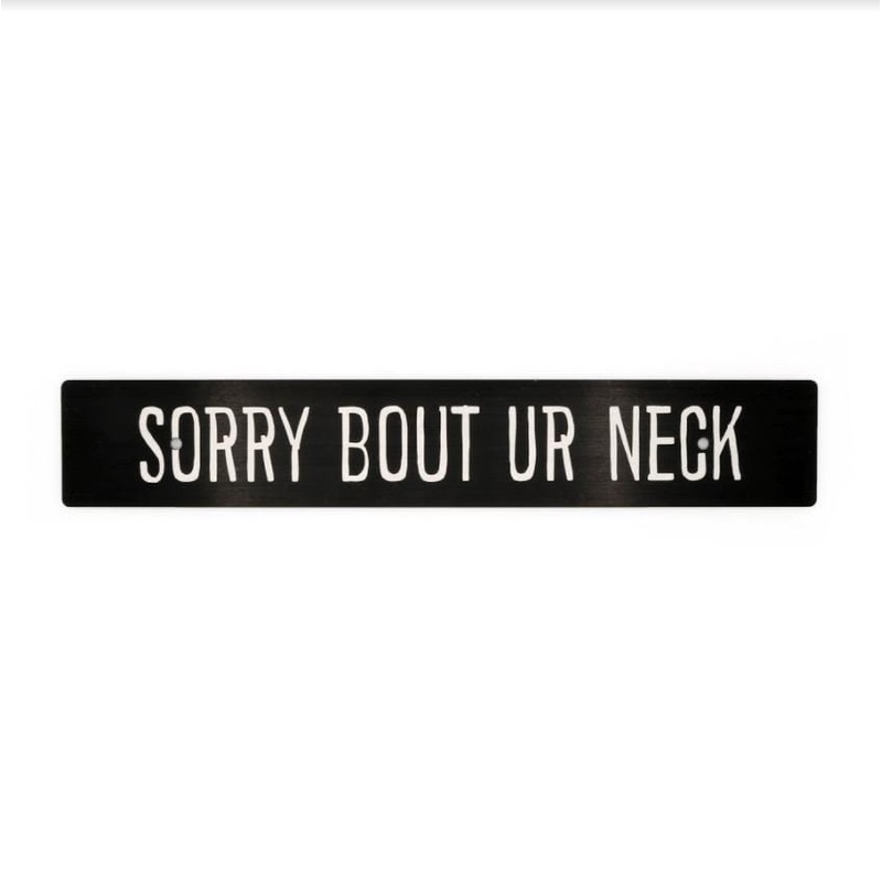 Billetworkz “Sorry Bout Ur Neck” Plate Delete